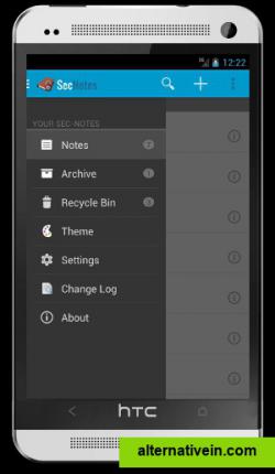 
Side Menu

    Archive & Recycle bin to store used up notes
    Style your Sec-Notes from 4 available themes
    Settings - Choose security type
    Settings - Auto backup/restore to Google Drive or Dropbox
    Settings - Back up and restore notes to your SD card

