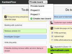 Unlimited boards. Create as many Kanban boards as you like. Each board can be shared or kept private, individually. So you can use both work related boards and private boards on the same account without problem.  You can easily switch between your boards, which is practical if you happen to be involved in several projects on a daily basis.